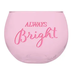 'Always Bright/Never Calm' Christmas Roly Poly Drink Glass