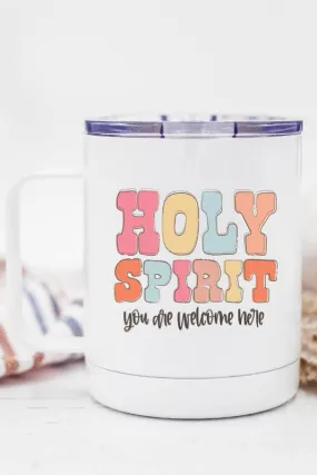 Holy Spirit You Are Welcome Here Travel Cup