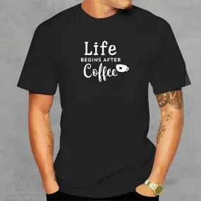 Life Begins After Coffee T-Shirt – The Ultimate Tee for Coffee Lovers