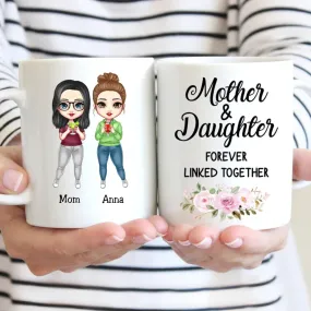 Mother - Mother & Daughter Forever Linked Together - Personalized Mug